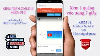 Kiếm tiền online miễn phí với Hashing Ad Space | Một ngày bỏ 7 giây xem quảng cáo kiếm 3 Dollar