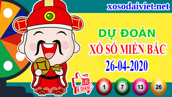 Dự đoán XSMB ngày 26/4/2020 - Dự đoán kết quả XSMB hôm nay Chủ Nhật