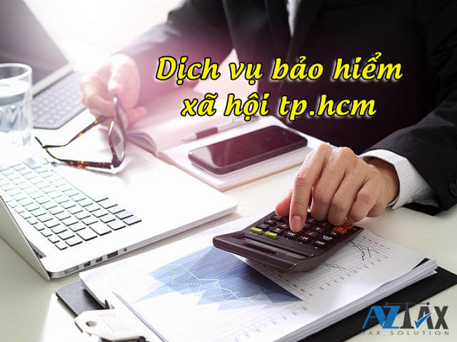 Dịch vụ bảo hiểm xã hội tphcm uy tín chuyên nghiệp – Kế toán AZTAX