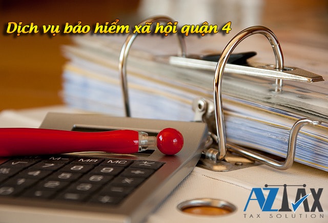 Dịch vụ bảo hiểm xã hội (bhxh) quận 4 - Dịch vụ kế toán AZTAX
