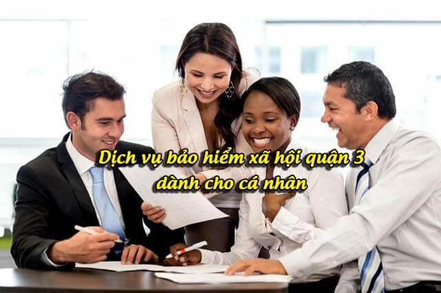 Dịch vụ bảo hiểm xã hội (bhxh) Quận 3 | Uy tín - Tận tâm