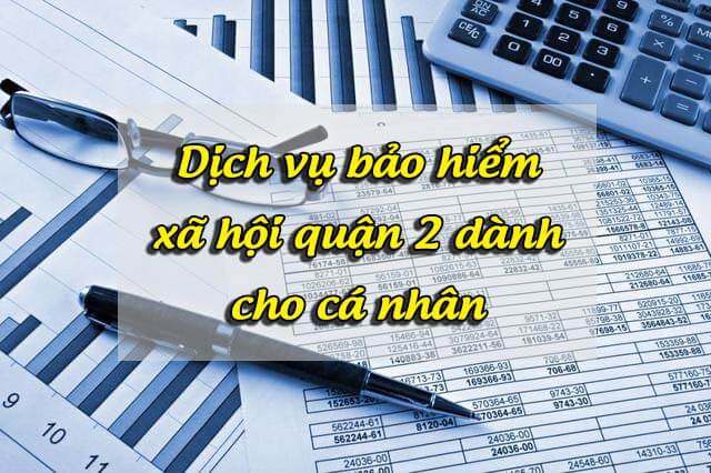 Dịch vụ bảo hiểm xã hội (bhxh) Quận 2 | Nhanh chóng – Chính xác