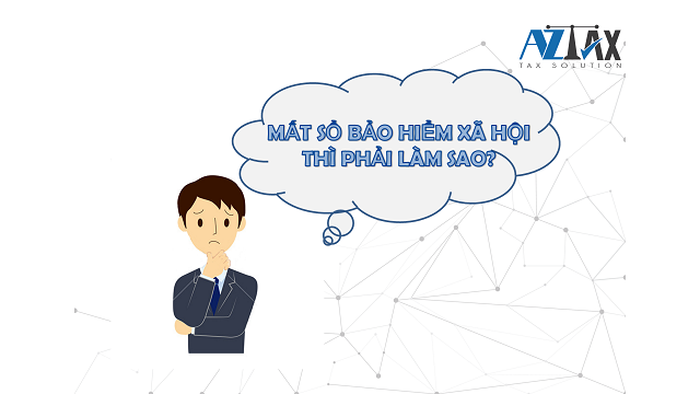 Trường hợp sổ bảo hiểm xã hội bị mất thì làm lại ở đâu? Mất bao lâu?