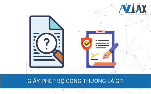 Tổng quan về giấy phép Bộ Công Thương - Tin tức