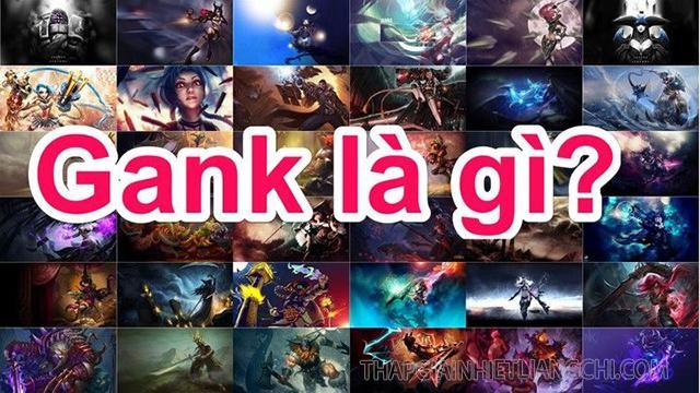 Gank là gì? Trong game liên minh và LOL gank có ý nghĩa gì ? - Tháp giải nhiệt LiangChi