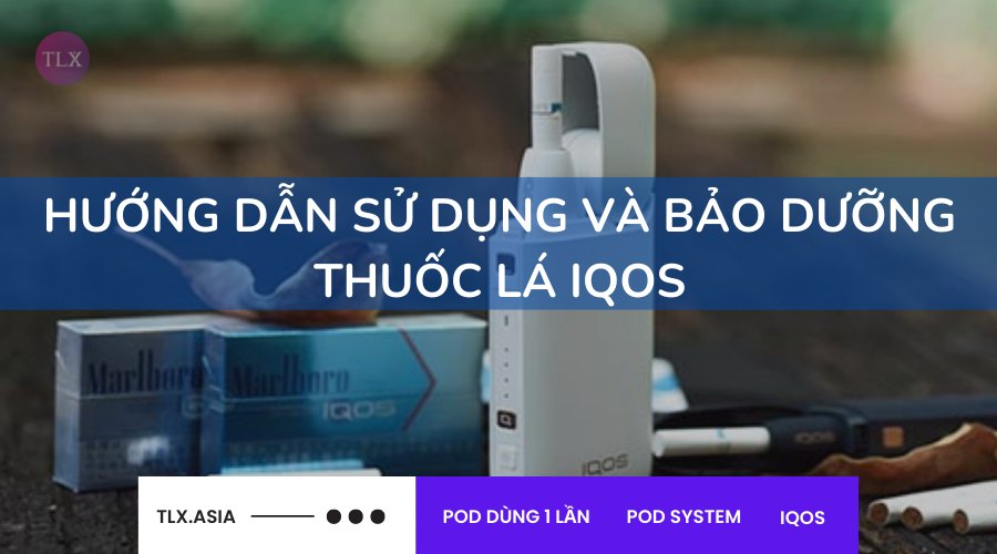 Cách chọn thuốc lá IQOS cho các newbie mới sử dụng