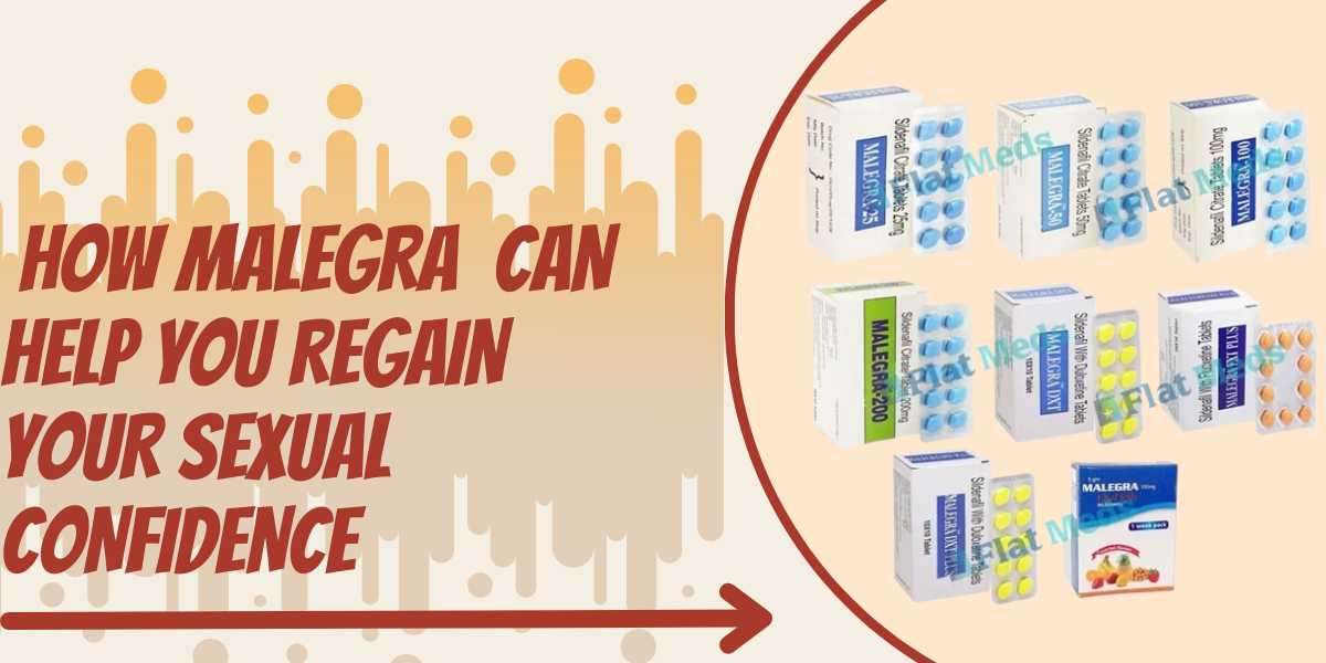 How Malegra Can Help You Regain Your Sexual Confidence