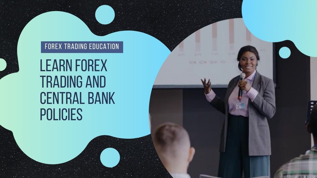 Learn Forex Trading and Central Bank Policies – Article Bowl – Bloggers Unite India