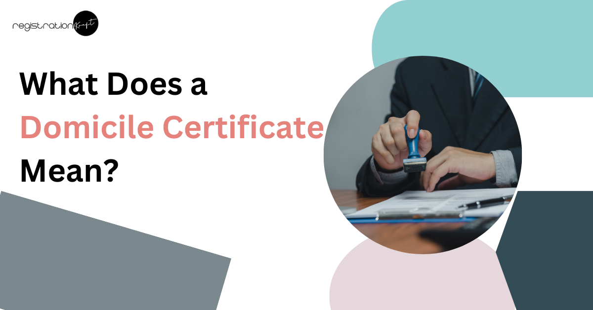 What Does a Domicile Certificate Mean?