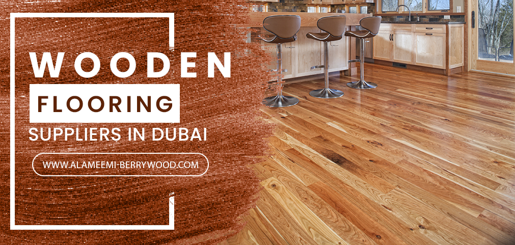 Wooden Flooring Suppliers in Dubai | Wood Flooring Company
