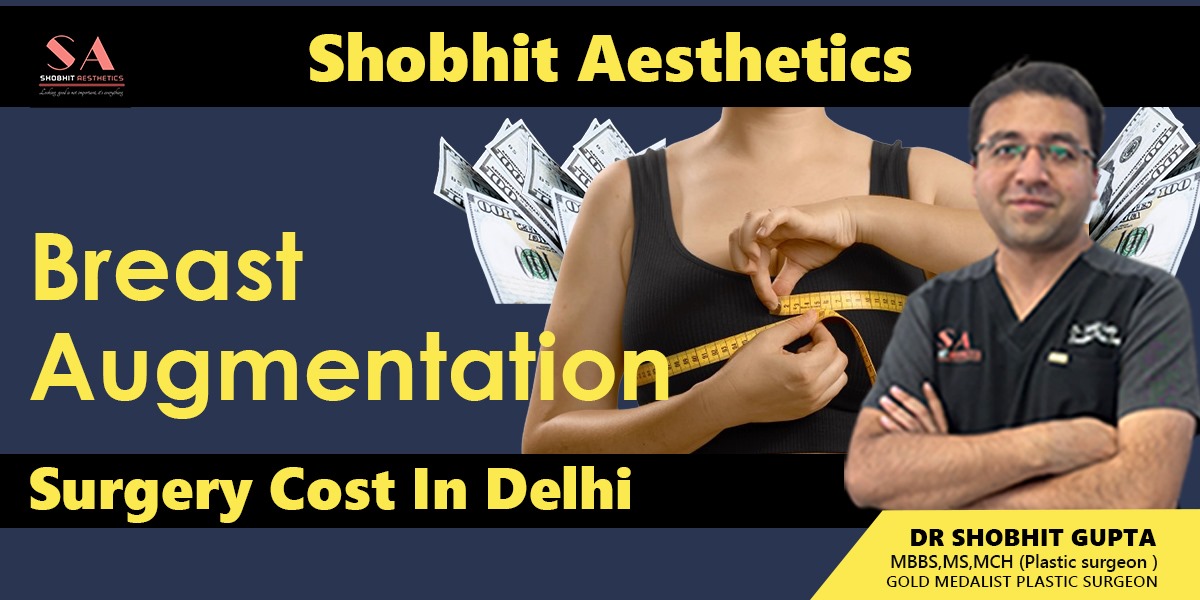 Breast Augmentation in Delhi