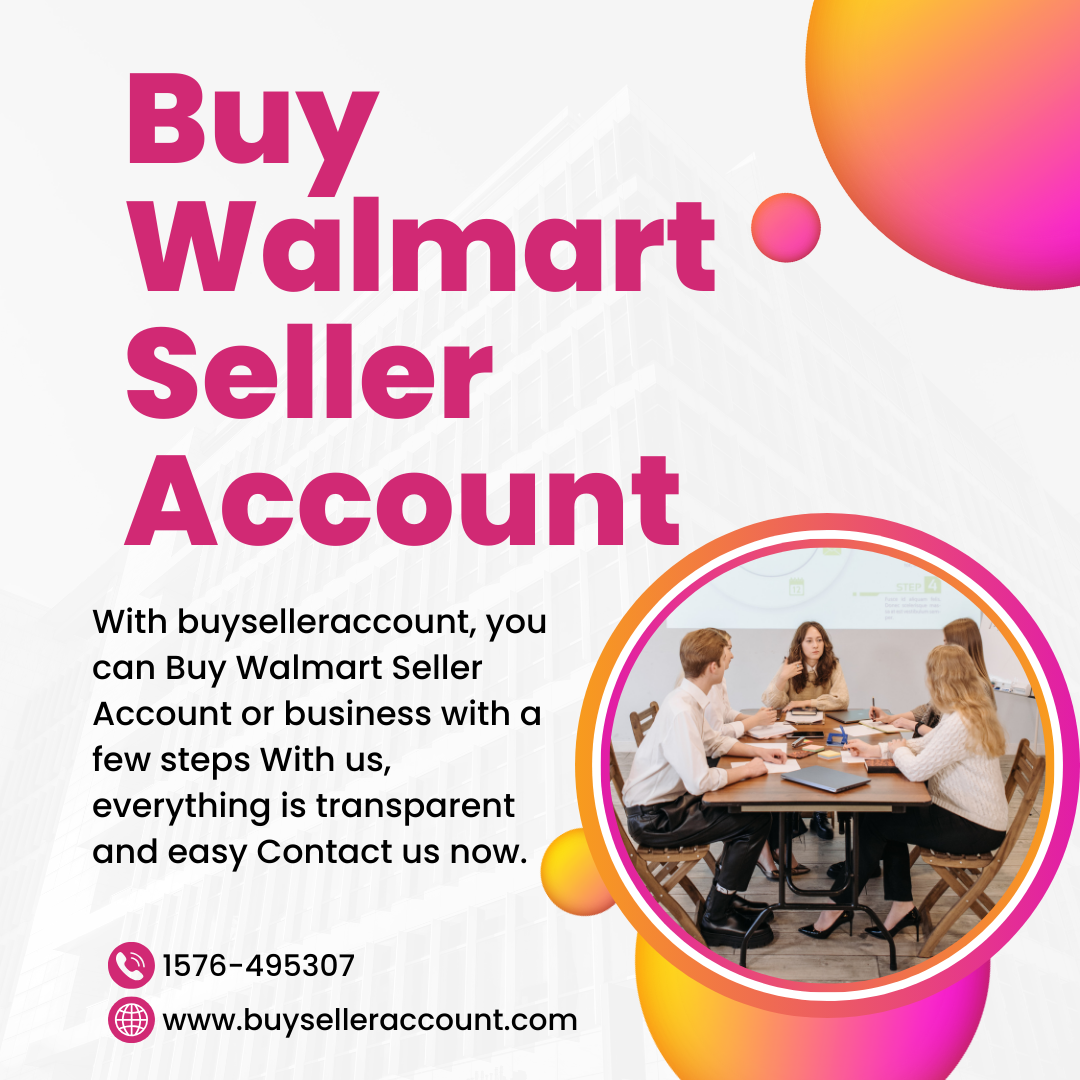 Buy Walmart Seller Account from buyselleraccount.com | by Frances Williams | Apr, 2024 | Medium