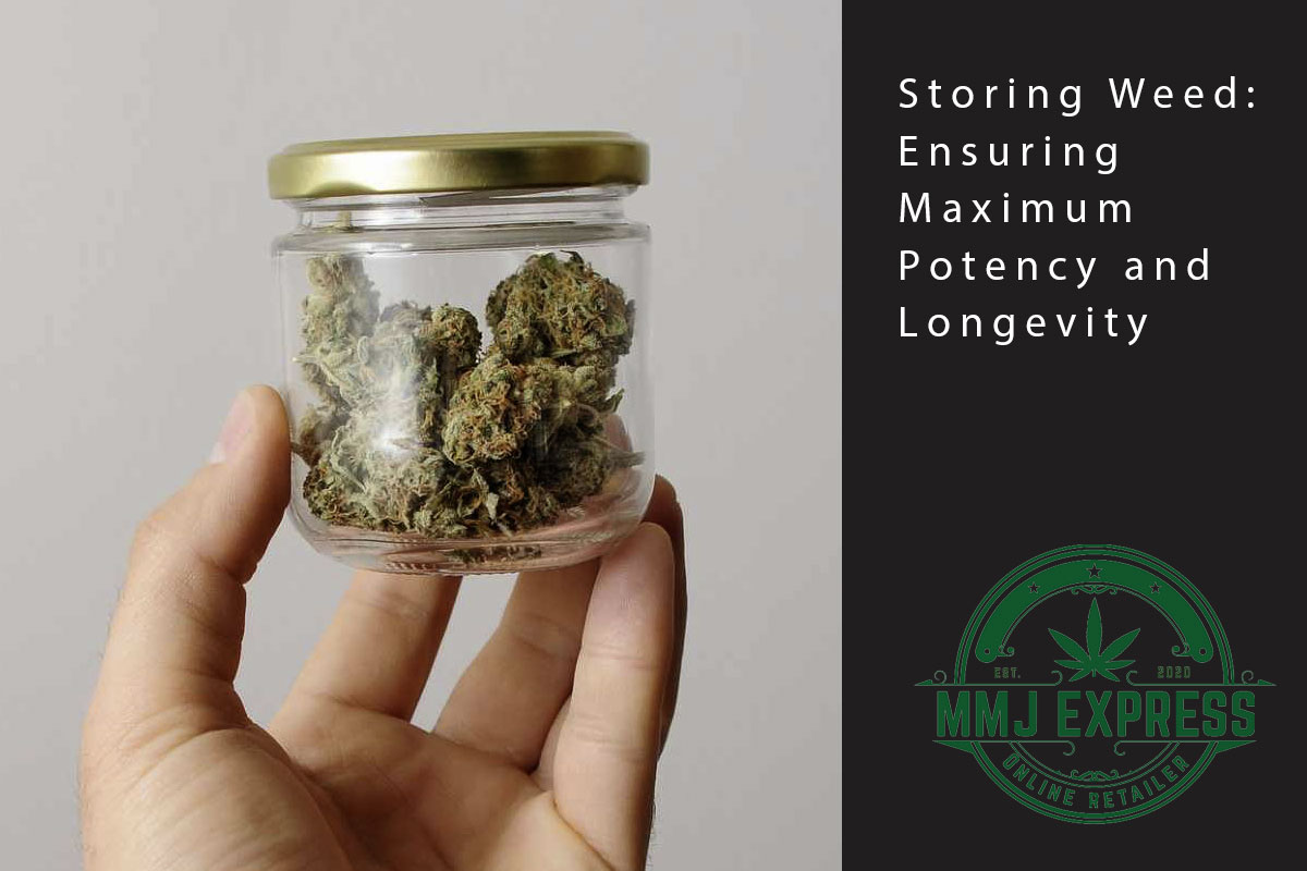 Storing Weed: Ensuring Maximum Potency and Longevity - MMJ Express