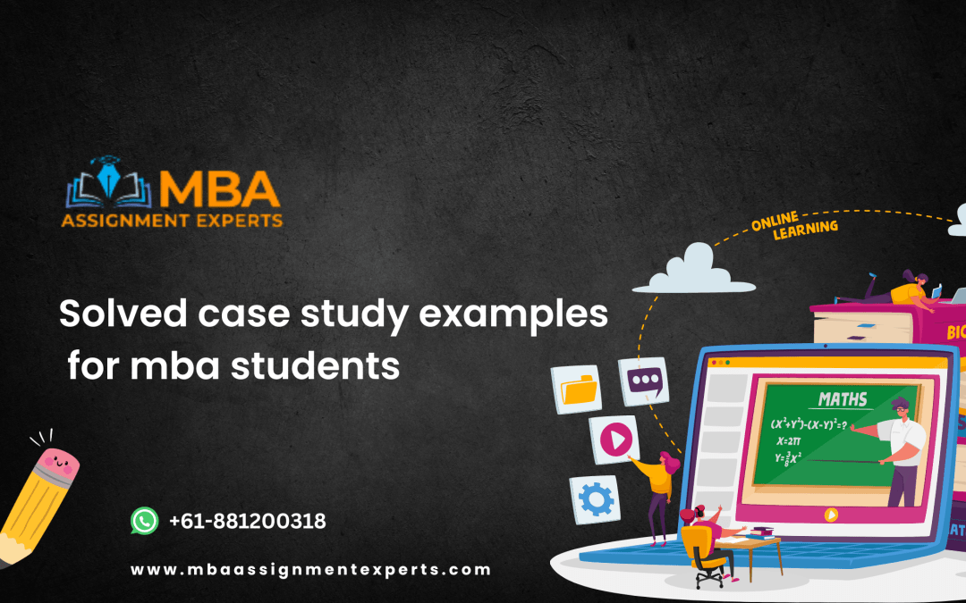 Solved case study examples for mba students -