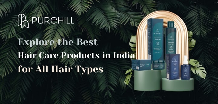 Explore the Best Hair Care Products in India for All Hair Types
