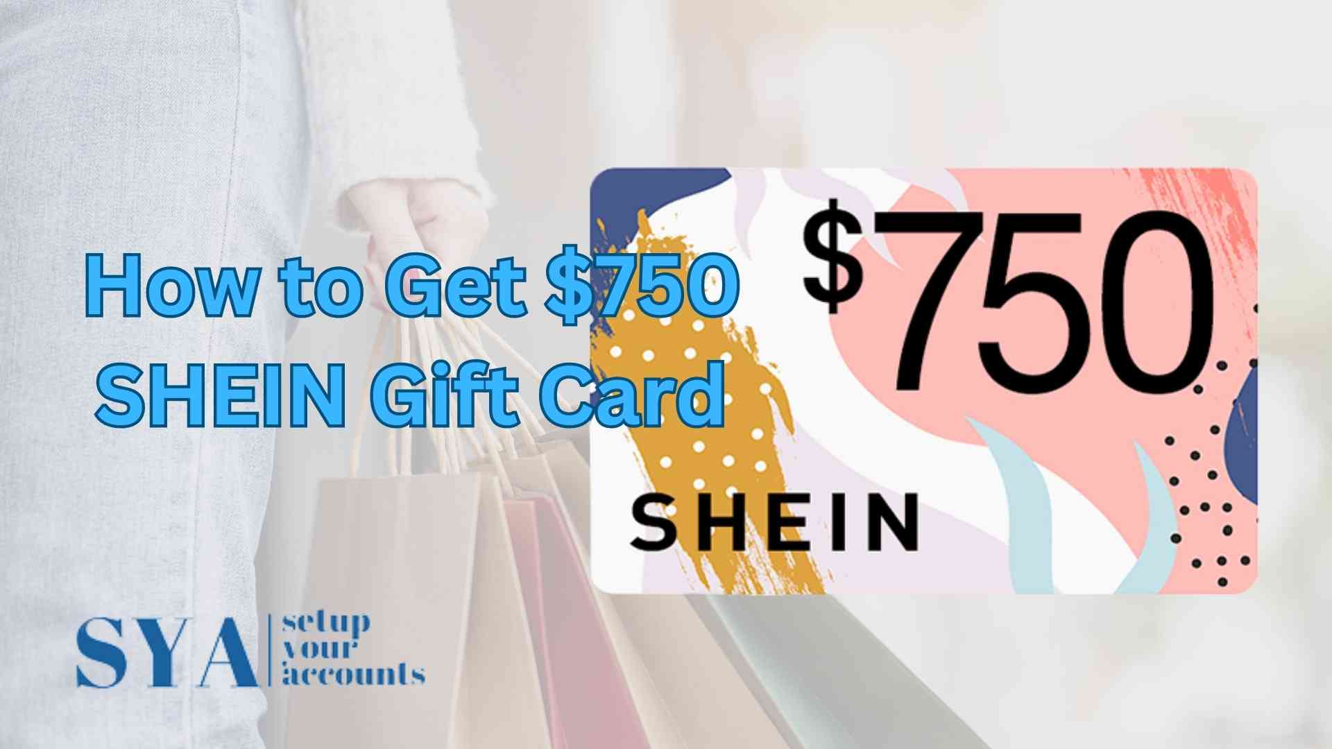 How To Get $750 SHEIN Gift Card - User Guide 2024