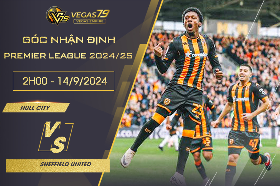Soi kèo Hull City vs Sheffield United, 2h ngày 14/9 - Premier League