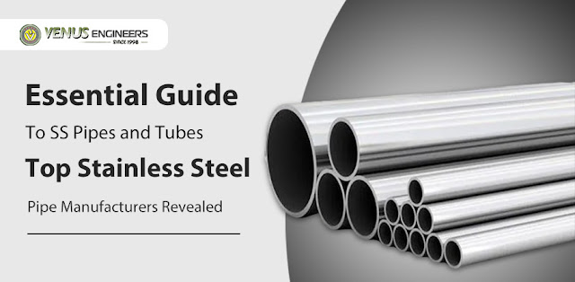 Essential Guide to Ss Pipes and Tubes: Top Stainless Steel Pipe Manufacturers Revealed