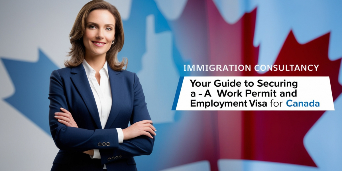 Your Guide to Securing a Work Permit and Employment Visa for Canada