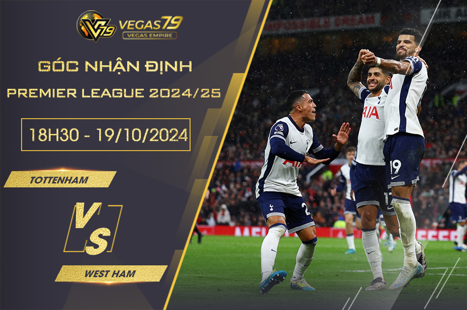 Soi kèo Tottenham vs West Ham, 18h30 ngày 19/10 - Premier League