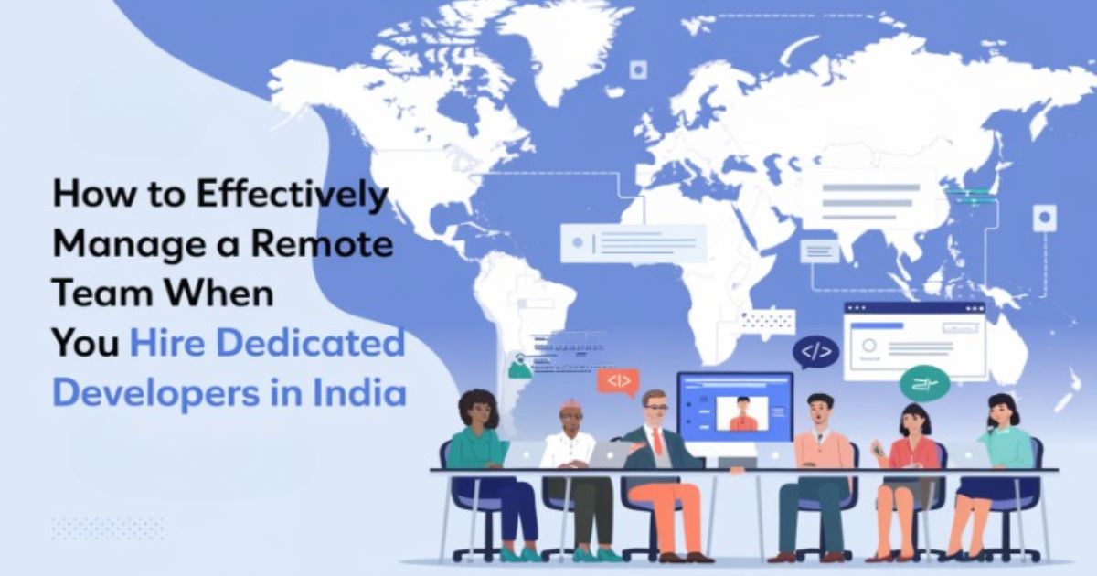 How to Effectively Manage a Remote Team When You Hire Dedicated Developers in India – krunalvyaas
