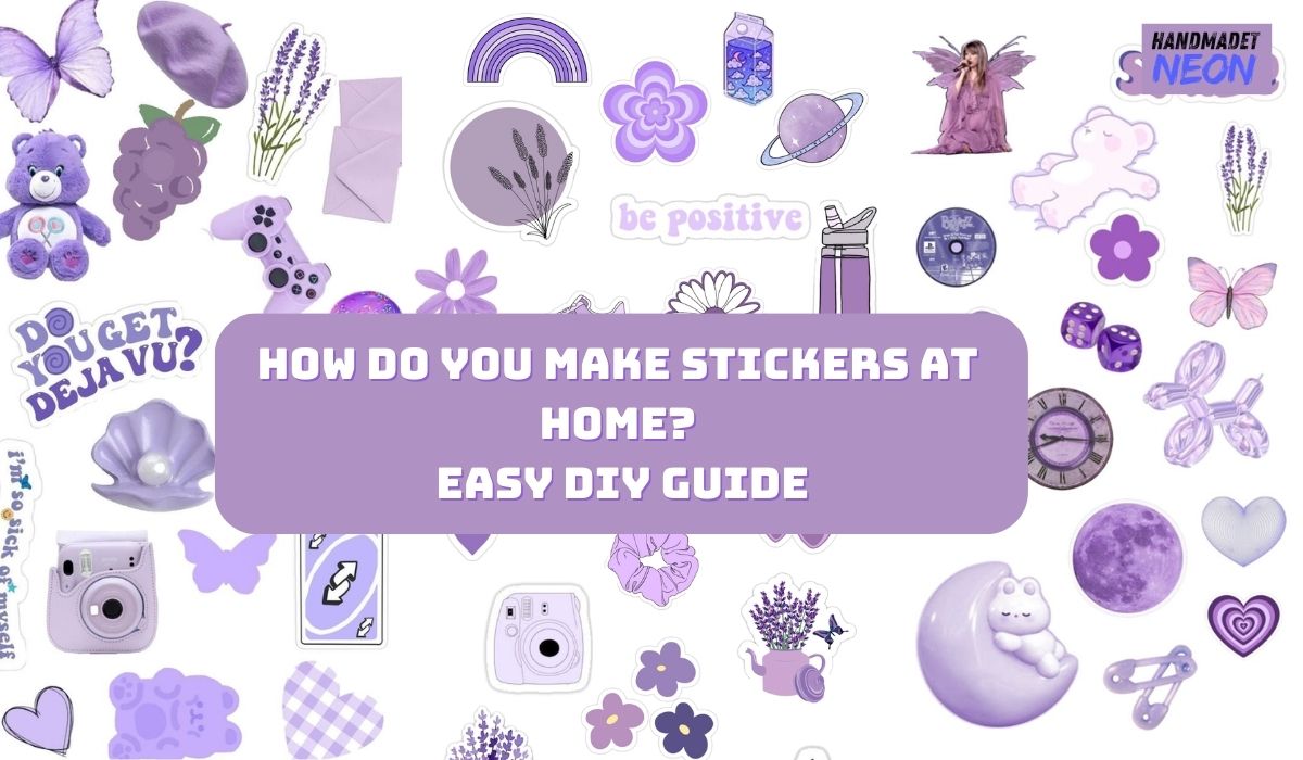 How do you make stickers at home? Easy DIY guide
