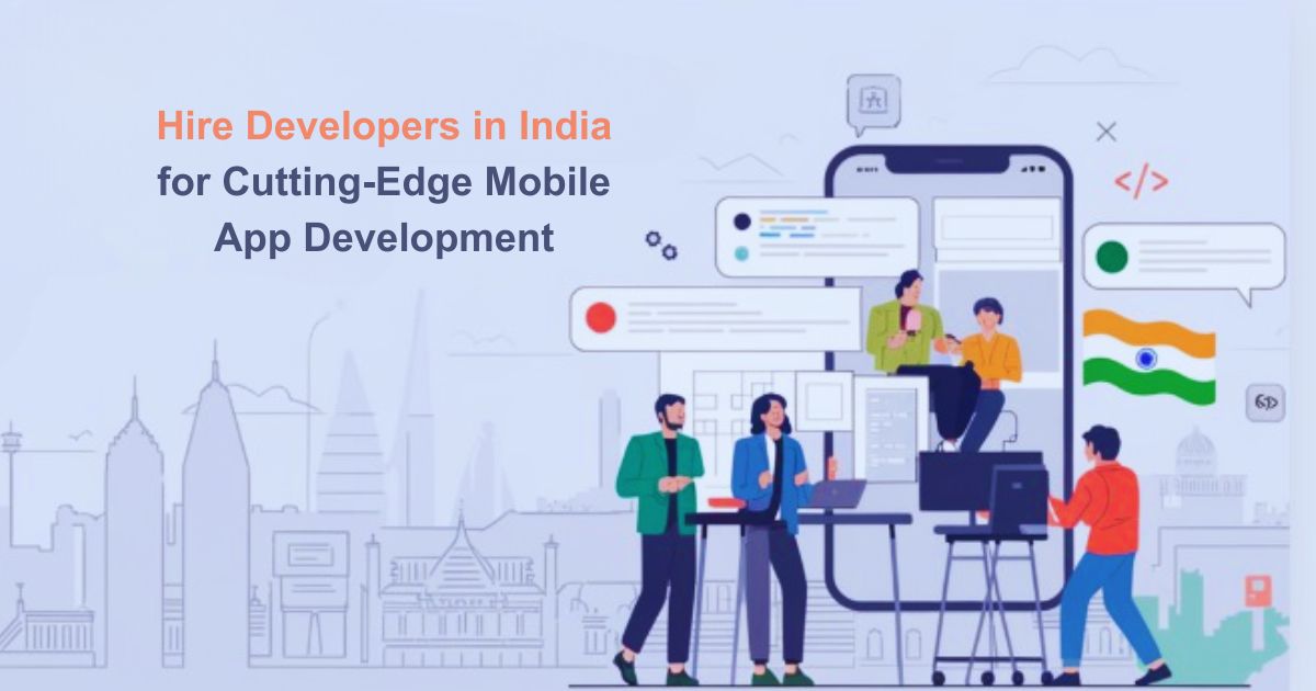 Hire Developers in India for Cutting-Edge Mobile App Development – krunalvyaas