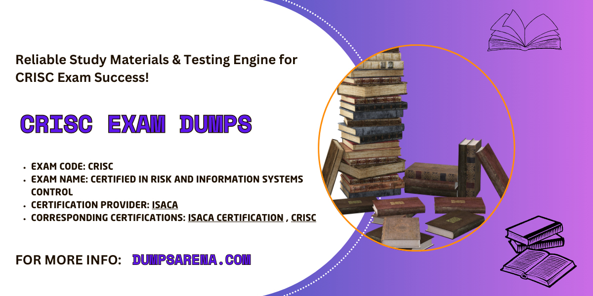 Top CRISC Exam Dumps PDF for Achieving Certification Goals