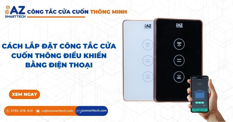 Hướng dẫn đấu - lắp đặt công tắc cửa cuốn thông minh từ A-Z