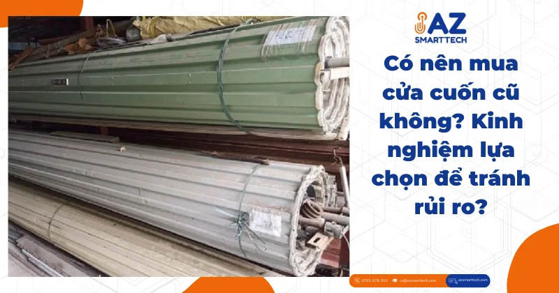 Có nên mua cửa cuốn cũ thanh lý hay không?