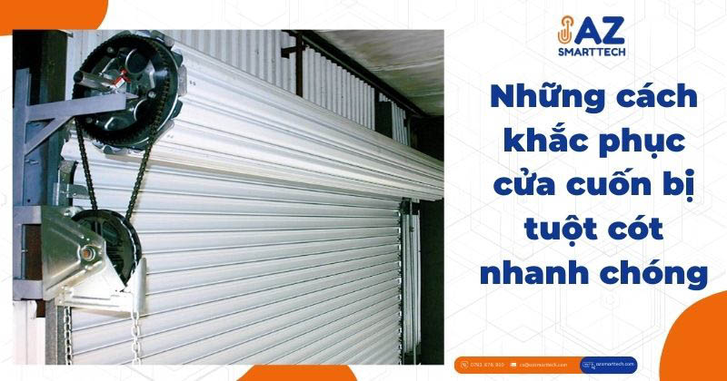 Cửa cuốn bị tuột cót: Nguyên nhân và cách khắc phục nhanh nhất