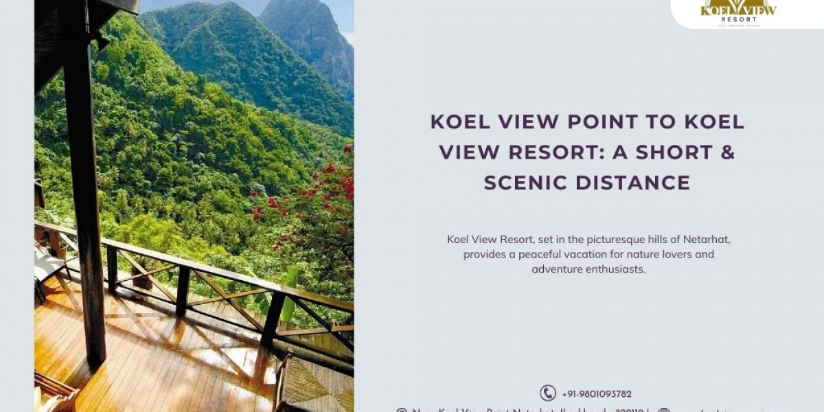Koel View Point to Koel View Resort: A Short & Scenic Distance