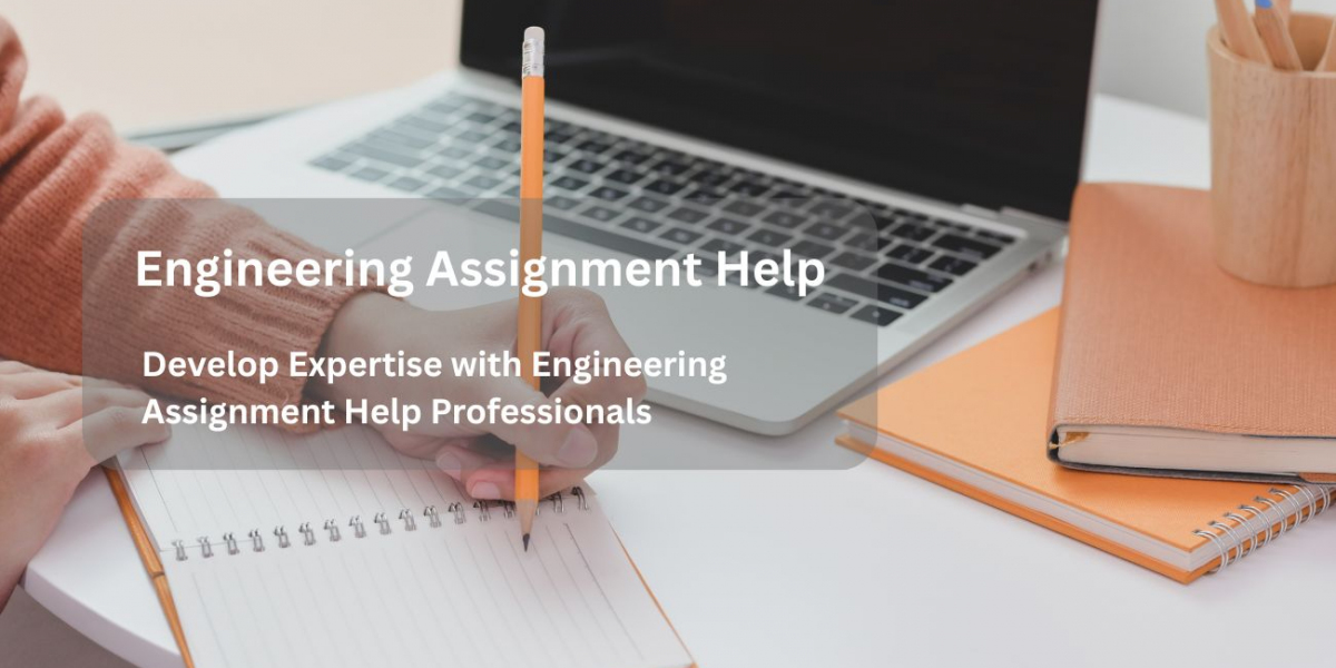 Develop Expertise with Engineering Assignment Help Professionals