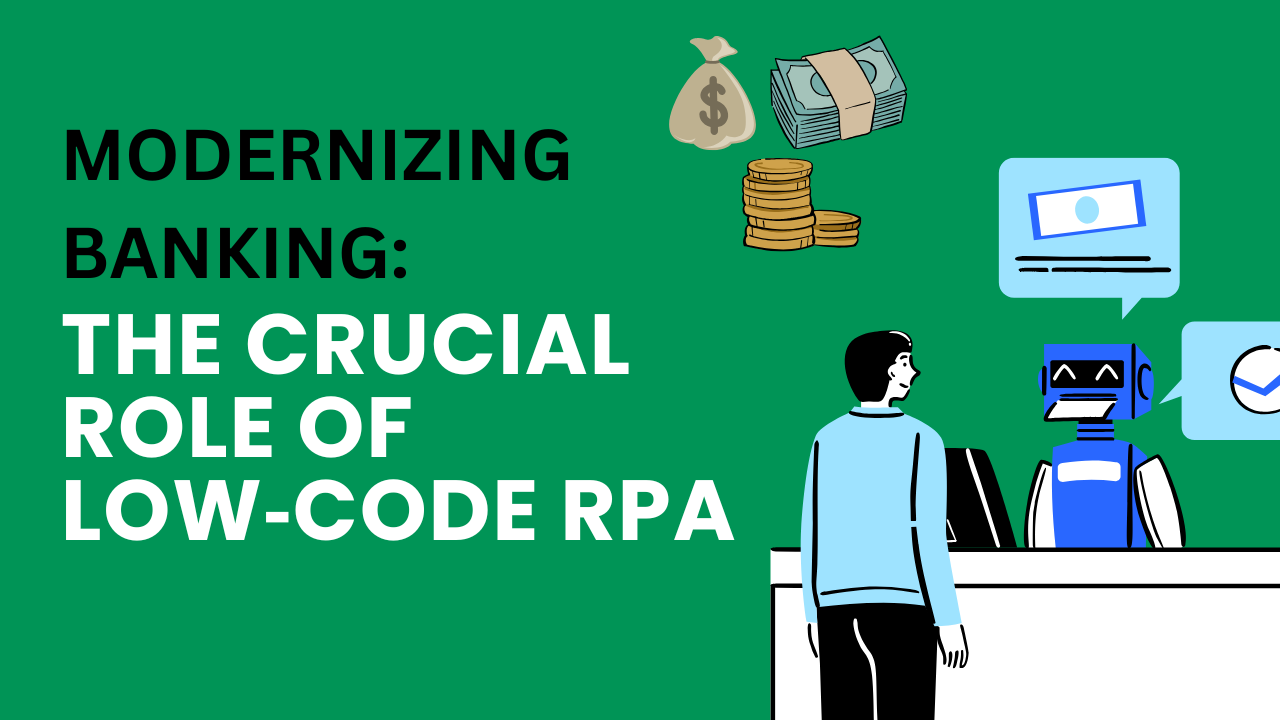 Why Low-Code RPA Is Essential for Modern Banking Transformation – Data Science Society
