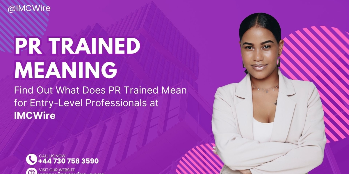IMCWire Offers Clear Insight into What Does PR Trained Mean in Branding