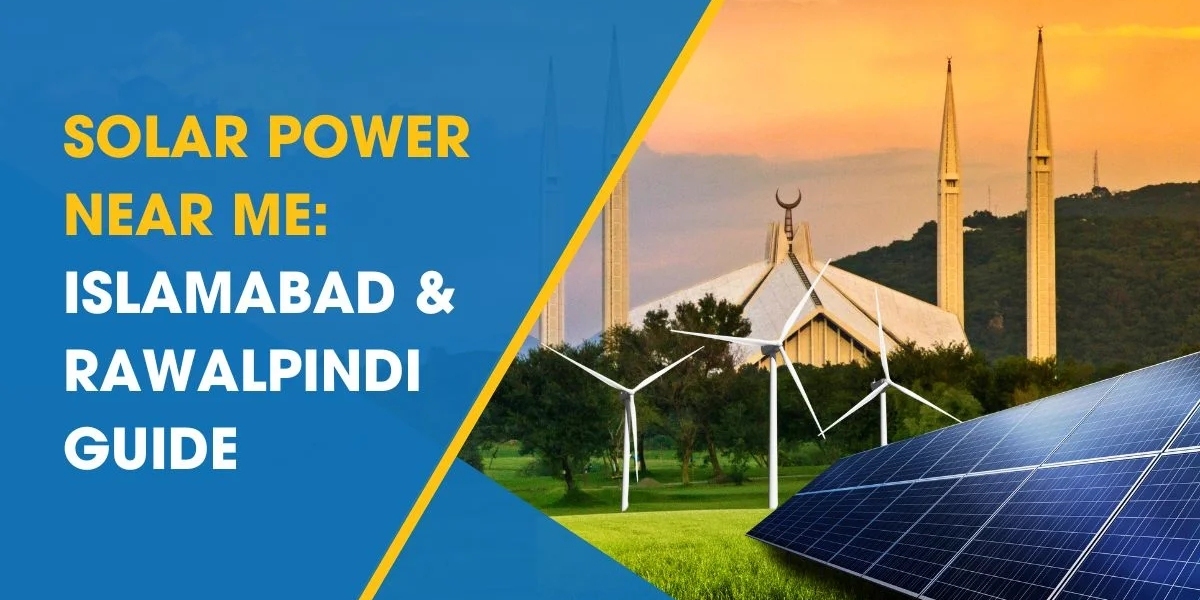 Shine with Solar: Complete 2025 Guide to Solar Power Near Me  in Islamabad & Rawalpindi