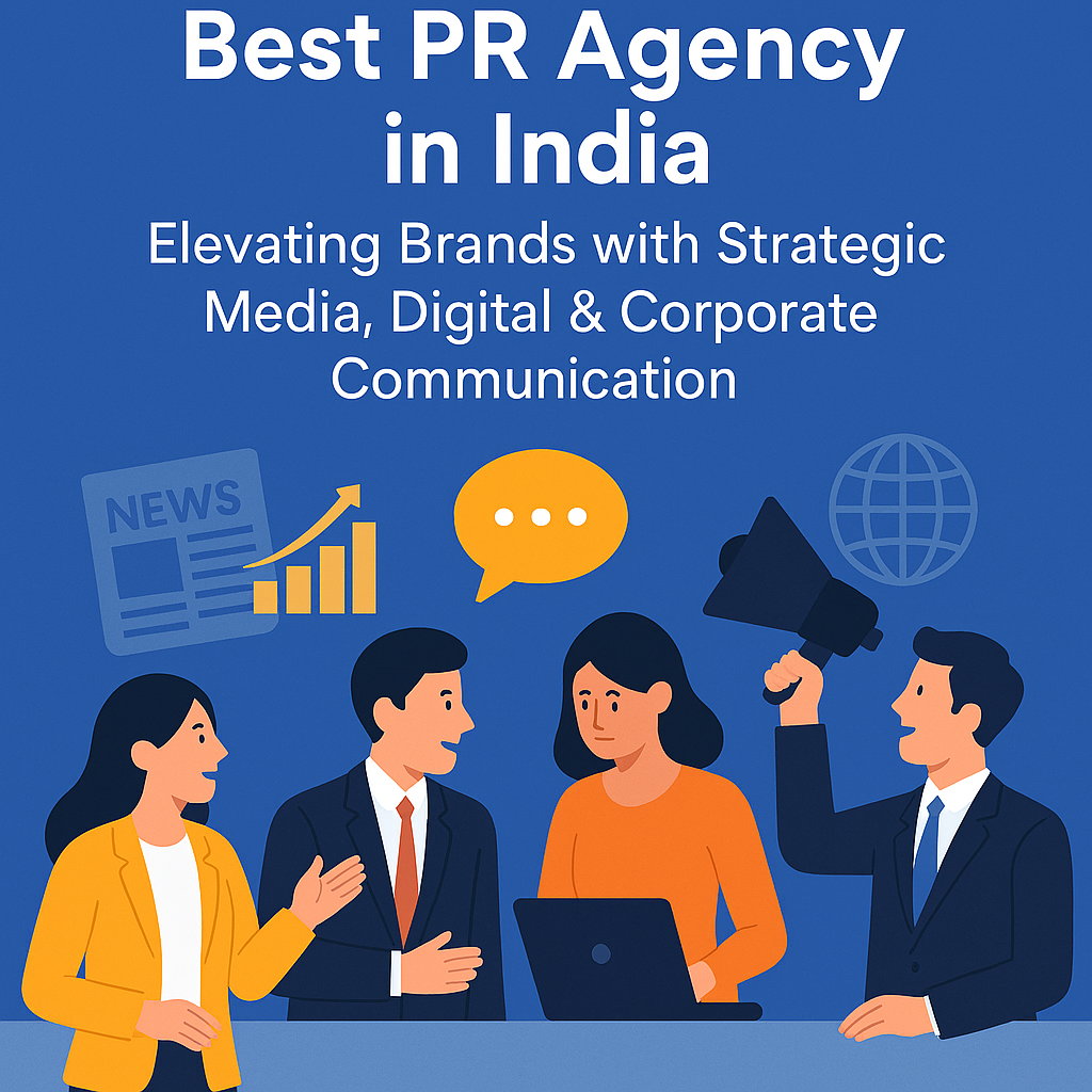Best PR Agency in India: Elevating Brands with Strategic Media, Digital & Corporate Communication – business Support india