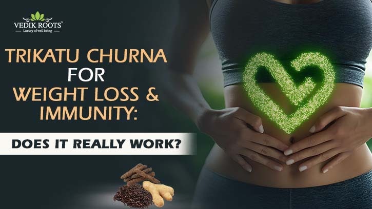 Trikatu Churna for Weight Loss & Immunity: Does It Really Work?