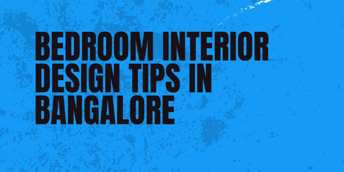 Bedroom Interior Design Tips in Bangalore