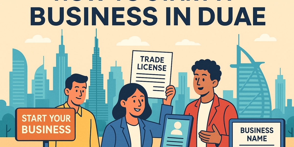 How to Start a Business in Dubai, UAE: A Complete Guide