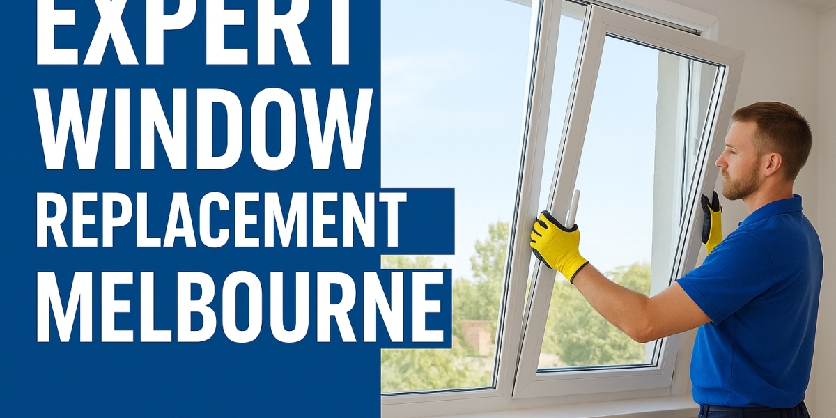 Expert Window Replacement Melbourne: Affordable & Reliable Solutions