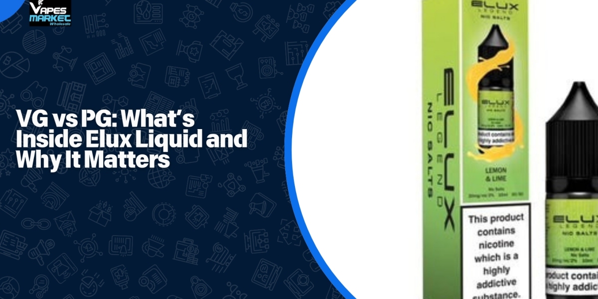 VG vs PG: What’s Inside Elux Liquid and Why It Matters