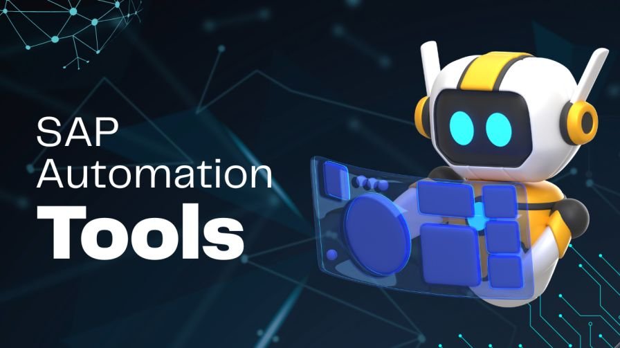 Best SAP Automation Tools: Why RPA is the Top Choice