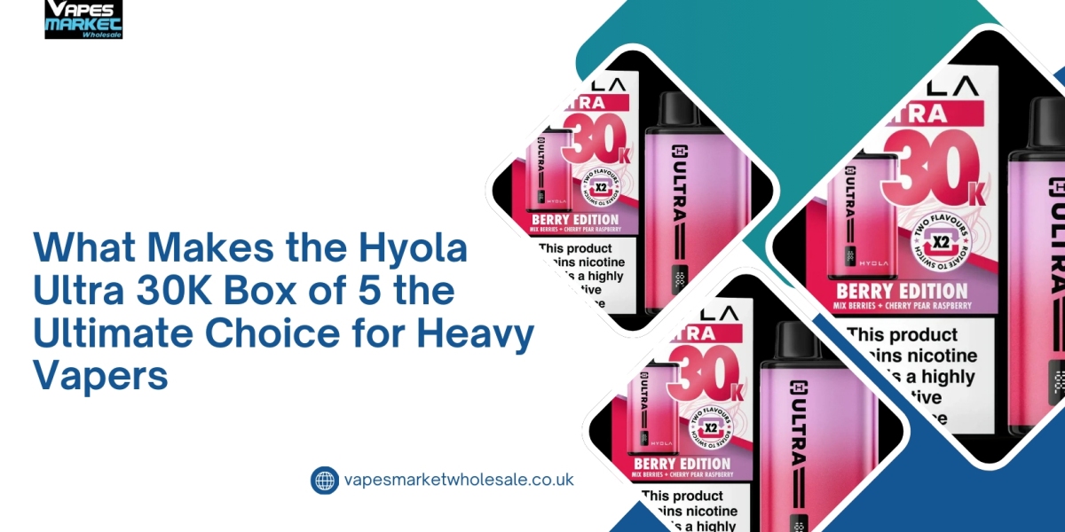 What Makes the Hyola Ultra 30K Box of 5 the Ultimate Choice for Heavy Vapers