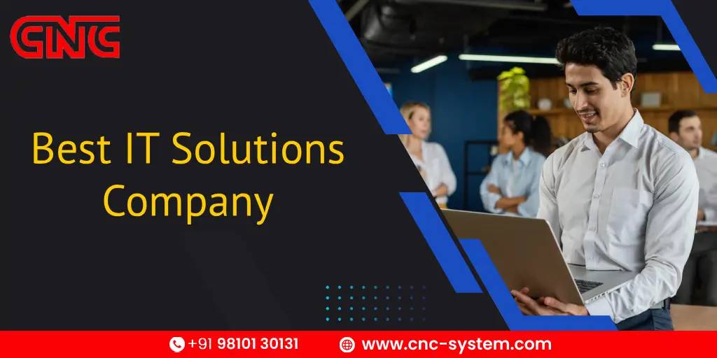 How to Identify the Best IT Solutions Company for Your Business Needs