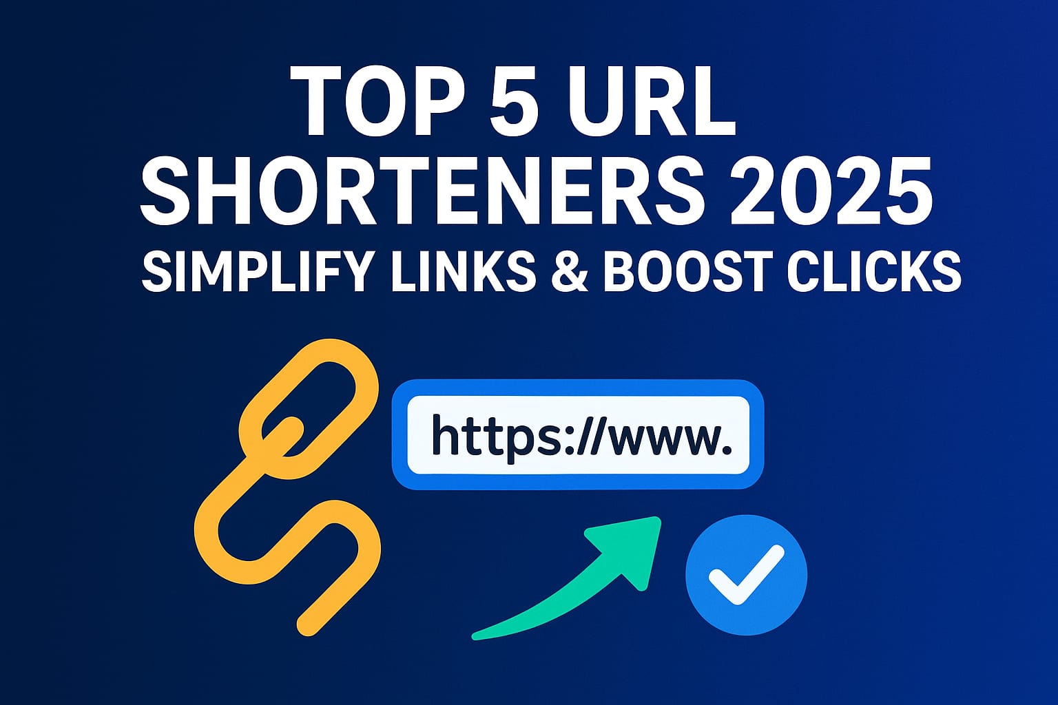 Top 5 URL Shorteners 2025 | Simplify Links & Boost Clicks