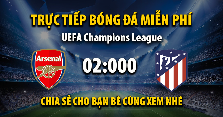 Link Trực tiếp Arsenal vs Atletico Madrid ngày 22/10/2025 vào lúc 00:02 - Xoilac Link