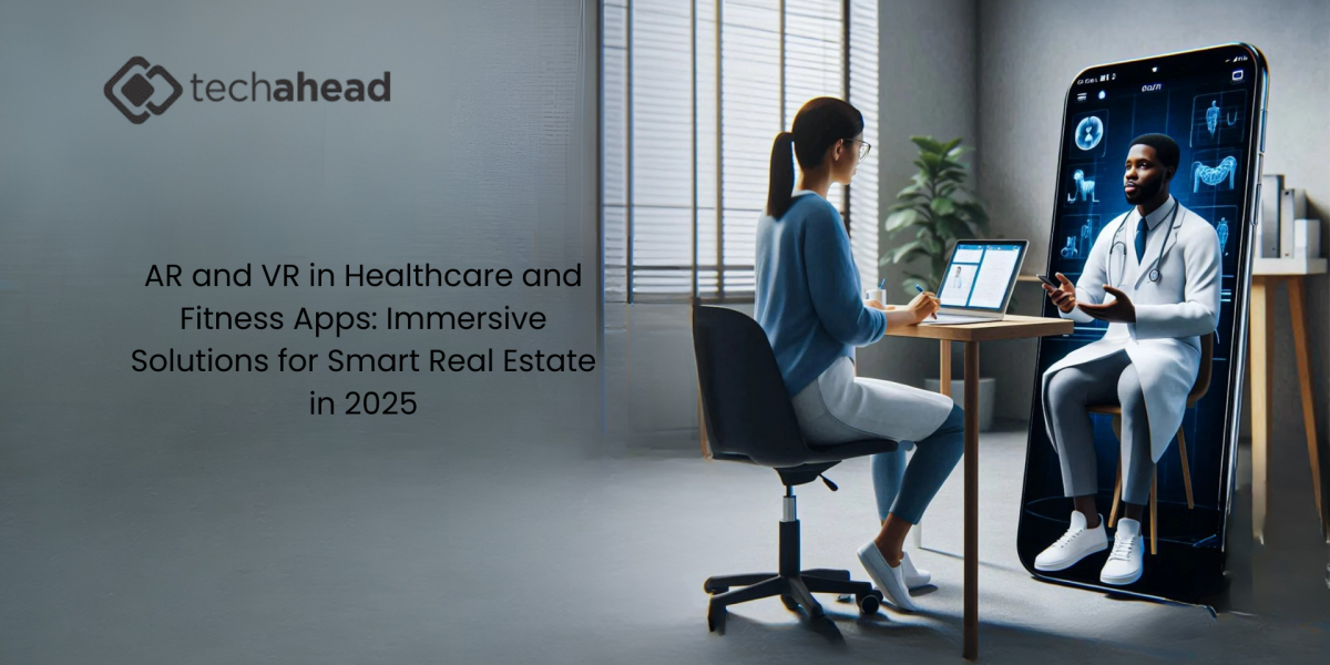 AR and VR in Healthcare and Fitness Apps: Immersive Solutions for Smart Real Estate in 2025