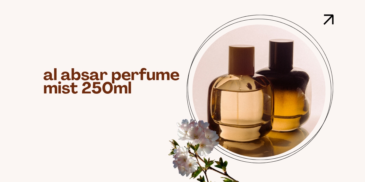 Al Absar Perfume Mist 250ml – Long Lasting Everyday Freshness