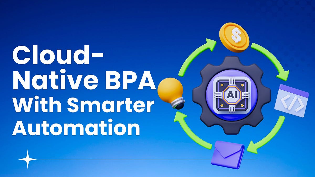 How Cloud-Native BPA Platforms Transform Enterprise Automation Initiatives | by Ramam Tech | Nov, 2025 | Medium